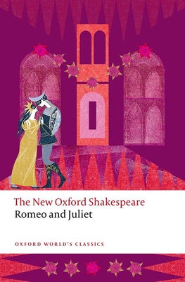 Romeo and Juliet: The New Oxford Shakespeare -- William Shakespeare, Paperback