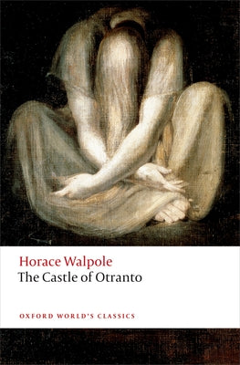The Castle of Otranto: A Gothic Story -- Horace Walpole, Paperback