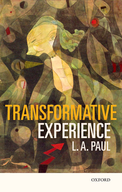 Transformative Experience -- L. A. Paul, Paperback