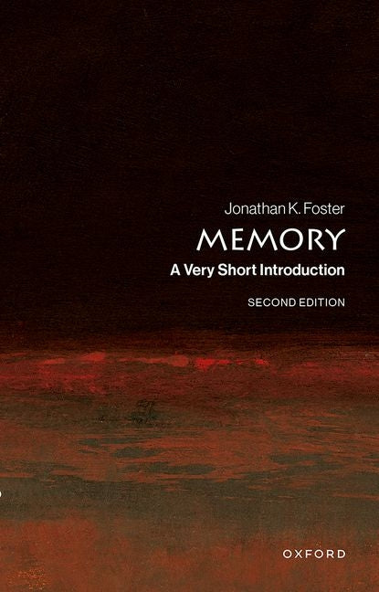 Memory: A Very Short Introduction -- Jonathan K. Foster, Paperback