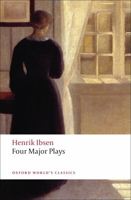 Four Major Plays: A Doll's House/Ghosts/Hedda Gabler/The Master Builder -- Henrik Ibsen, Paperback