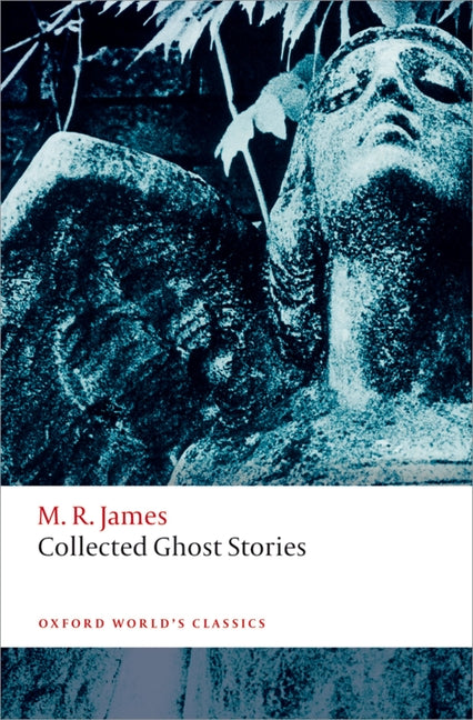 Collected Ghost Stories -- M. R. James, Paperback