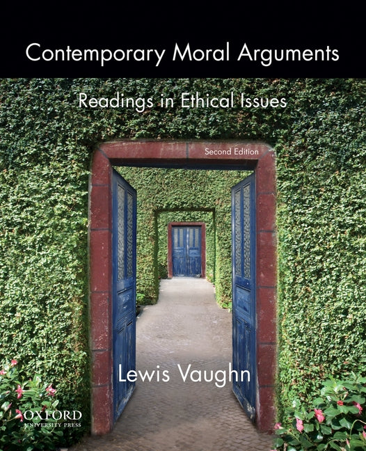 Contemporary Moral Arguments: Readings in Ethical Issues -- Lewis Vaughn, Paperback