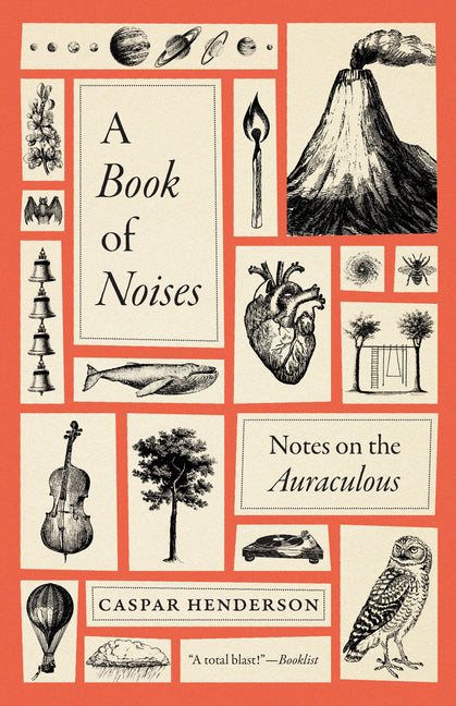 A Book of Noises: Notes on the Auraculous -- Caspar Henderson, Paperback
