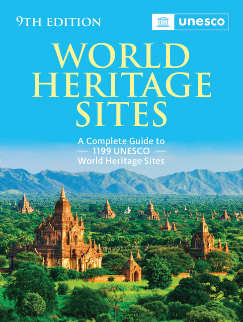 World Heritage Sites: The Definitive Guide to All 1,199 UNESCO World Heritage Sites -- Unesco, Paperback