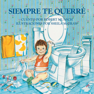 Siempre Te Querre -- Robert Munsch, Board Book