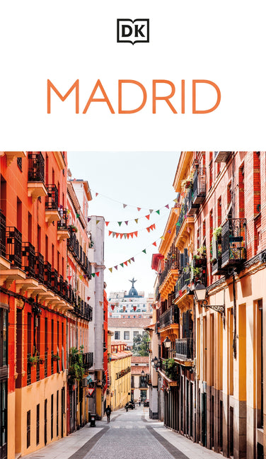 DK Madrid: Must-See Sights. Culture & History. Detailed Maps & Tours. Covers Plaza Mayor, Salamanca, La Latina -- Dk Travel, Paperback