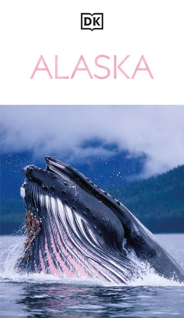 DK Alaska: Must-See Sights. Culture & History. Detailed Maps & Tours. Covers Denali, Kenai Fjords, Anchorage, & -- Dk Travel, Paperback