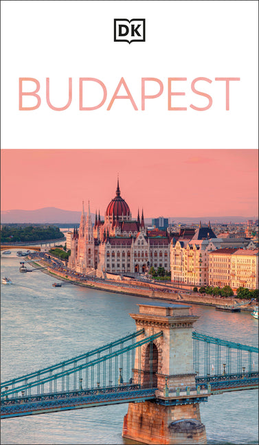 DK Budapest: Must-See Sights. Culture & History. Detailed Maps & Tours. Covers Castle Hill, Jewish Quarter, & Mor -- Dk Travel, Paperback