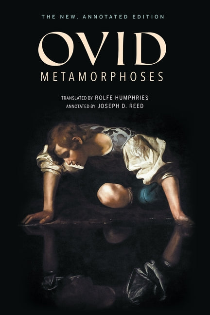 Metamorphoses: The New, Annotated Edition -- Ovid, Paperback