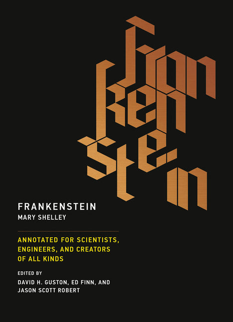 Frankenstein: Annotated for Scientists, Engineers, and Creators of All Kinds -- Mary Shelley, Paperback