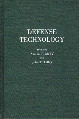 Defense Technology -- Asa A. Clark IV, Hardcover