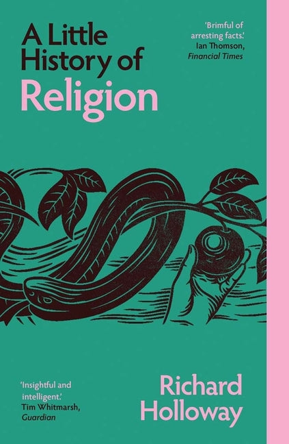 A Little History of Religion -- Richard Holloway, Paperback