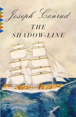 The Shadow-Line: A Confession -- Joseph Conrad, Paperback