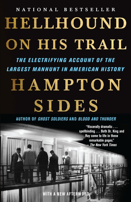 Hellhound on His Trail: The Electrifying Account of the Largest Manhunt in American History -- Hampton Sides, Paperback