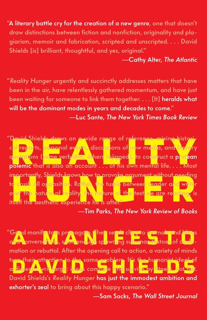 Reality Hunger: A Manifesto -- David Shields, Paperback