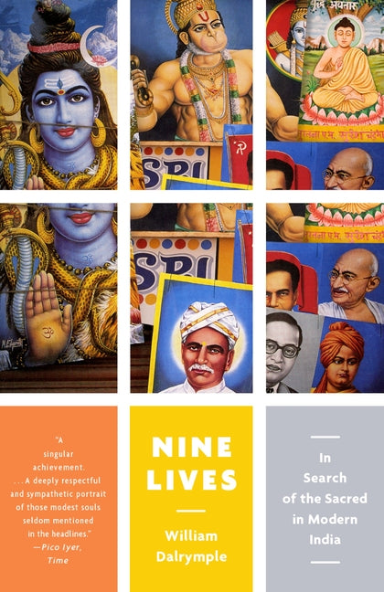 Nine Lives: In Search of the Sacred in Modern India -- William Dalrymple, Paperback