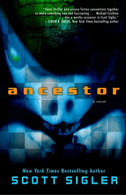 Ancestor -- Scott Sigler, Paperback