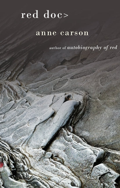 Red Doc>: By the Winner of the Nobel Prize in Literature -- Anne Carson, Paperback