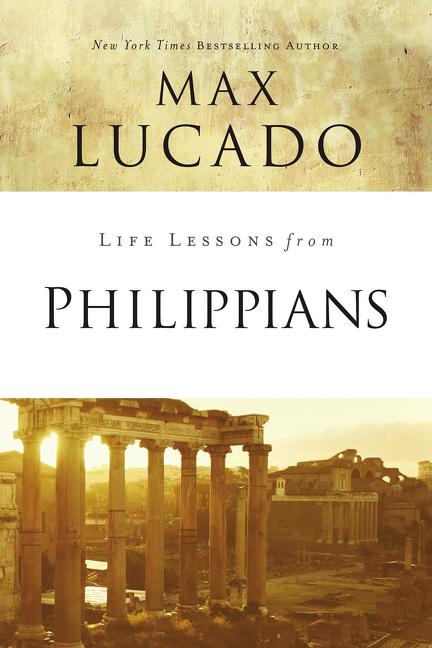 Life Lessons from Philippians: Guide to Joy -- Max Lucado, Paperback