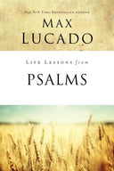 Life Lessons from Psalms: A Praise Book for God's People -- Max Lucado, Paperback