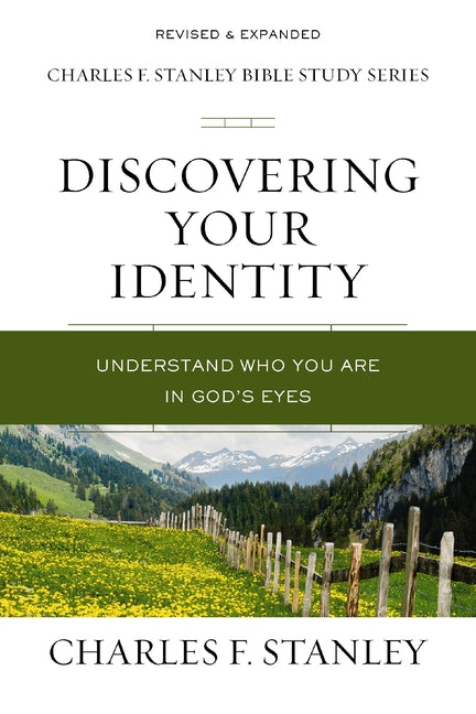 Discovering Your Identity: Understand Who You Are in God's Eyes -- Charles F. Stanley, Paperback