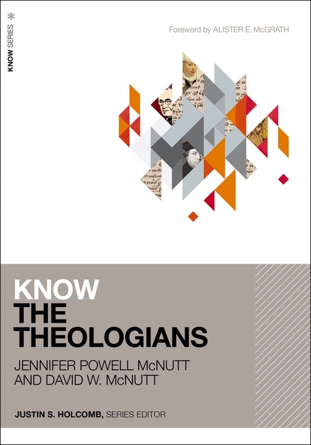 Know the Theologians -- Jennifer Powell McNutt, Paperback