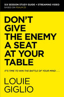 Don't Give the Enemy a Seat at Your Table Bible Study Guide Plus Streaming Video: It's Time to Win the Battle of Your Mind -- Louie Giglio, Paperback