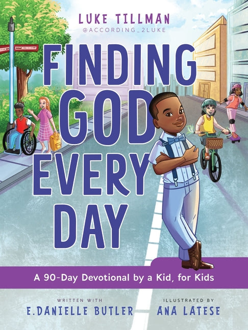 Finding God Every Day: A 90-Day Devotional by a Kid, for Kids -- Luke Tillman, Hardcover