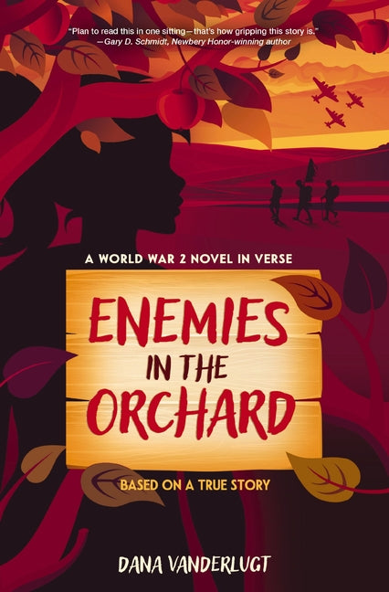Enemies in the Orchard: A World War 2 Novel in Verse -- Dana VanderLugt, Paperback