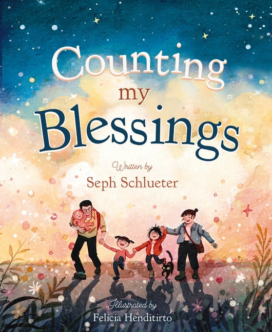 Counting My Blessings: A Rhyming Story of Joy, Wonder, and Gratitude -- Seph Schlueter, Hardcover