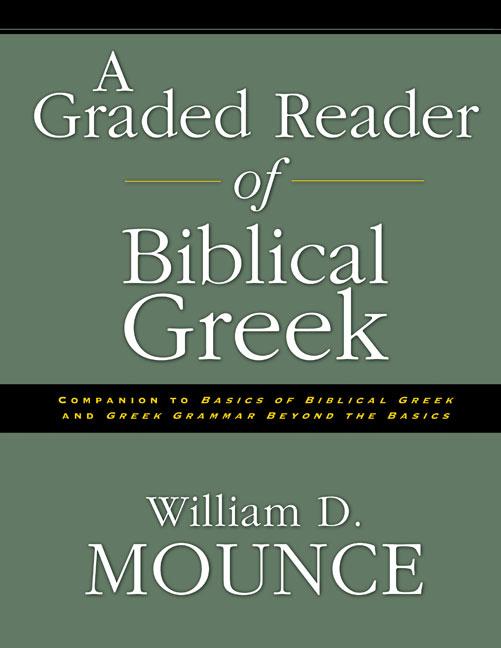 A Graded Reader of Biblical Greek -- William D. Mounce, Paperback