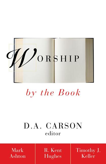 Worship by the Book -- Mark Ashton, Paperback