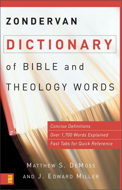 Zondervan Dictionary of Bible and Theology Words -- Matthew S. DeMoss, Bible