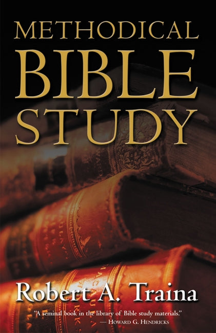 Methodical Bible Study -- Robert A. Traina, Paperback