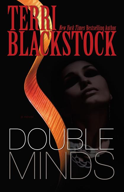 Double Minds: A Compelling Christian Suspense Novel with an Inside Look at the World of the Music Industry in Nashville -- Terri Blackstock, Paperback
