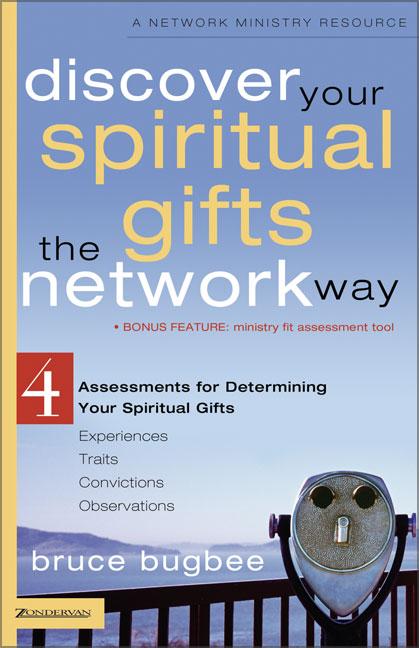 Discover Your Spiritual Gifts the Network Way: 4 Assessments for Determining Your Spiritual Gifts -- Bruce L. Bugbee, Paperback