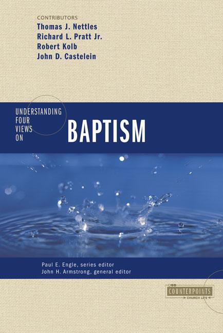 Understanding Four Views on Baptism -- John H. Armstrong, Paperback
