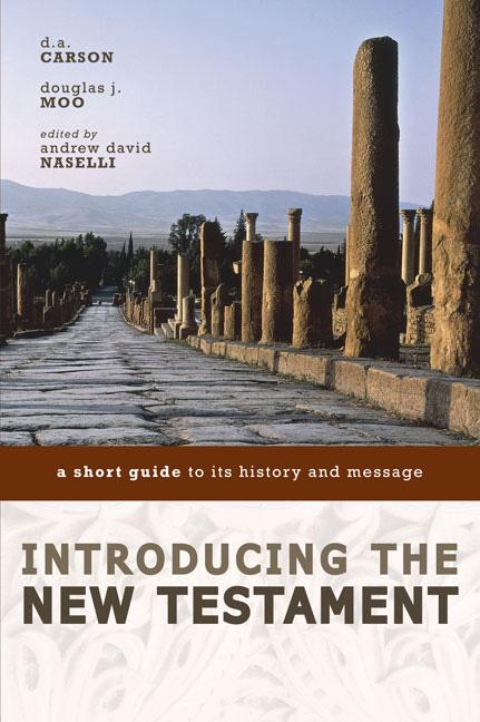 Introducing the New Testament: A Short Guide to Its History and Message -- D. A. Carson, Paperback