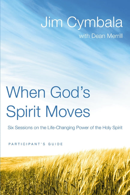 When God's Spirit Moves Bible Study Participant's Guide: Six Sessions on the Life-Changing Power of the Holy Spirit -- Jim Cymbala, Paperback
