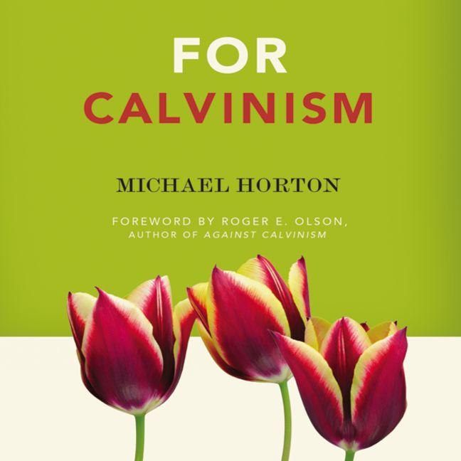 For Calvinism -- Michael Horton, Paperback