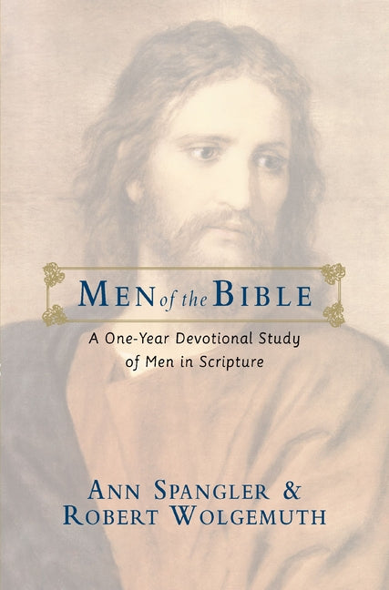The Men of the Bible: A One-Year Devotional Study of Men in Scripture -- Ann Spangler, Paperback