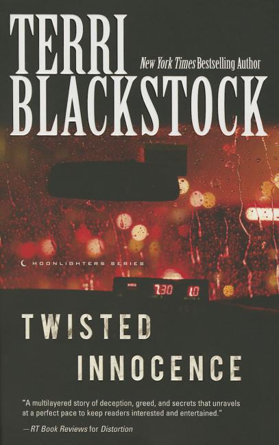Twisted Innocence: A Gripping Christian Suspense Novel of Family, Faith, and Redemption -- Terri Blackstock, Paperback