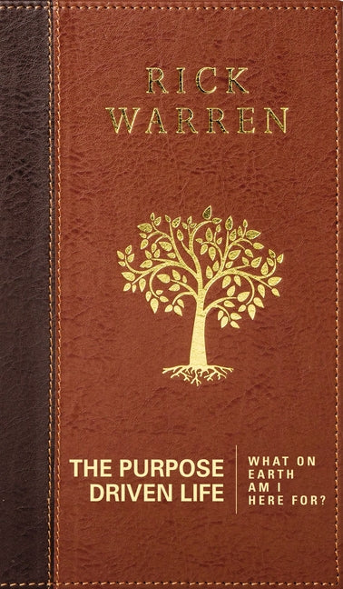 The Purpose Driven Life: What on Earth Am I Here For? -- Rick Warren, Bonded Leather