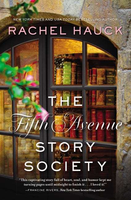The Fifth Avenue Story Society: A Heartwarming Novel of Found Family and the Healing Power of Stories -- Rachel Hauck, Paperback