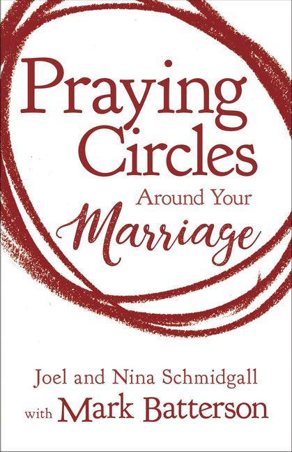The Praying Circles around Your Marriage -- Mark Batterson, Paperback