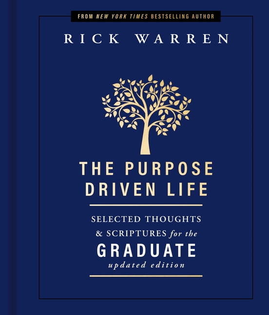 The Purpose Driven Life Selected Thoughts and Scriptures for the Graduate: Keepsake Edition, Fully Updated -- Rick Warren, Hardcover