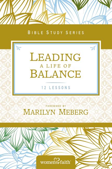 Leading a Life of Balance -- Women of Faith, Paperback