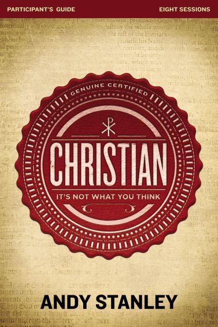 Christian Bible Study Participant's Guide: It's Not What You Think -- Andy Stanley, Paperback