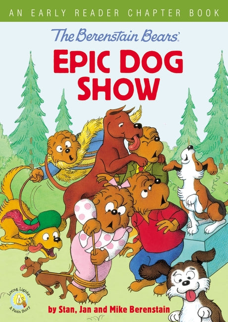 The Berenstain Bears' Epic Dog Show: An Early Reader Chapter Book -- Stan Berenstain, Paperback